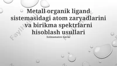 metall organik ligand sistemasidagi atom zaryadlarini va birikma spektrlarni hisoblash usullari — PPTX