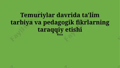 temuriylar davrida ta'lim tarbiya va pedagogik fikrlarning taraqqiy etishi — PPTX