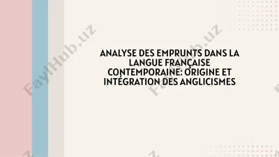 analyse des emprunts dans la langue française contemporaine: origine et intégration des anglicismes — PPTX