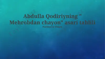 abdulla qodiriyning "mehrobdan chayon" asari tahlili — PPTX