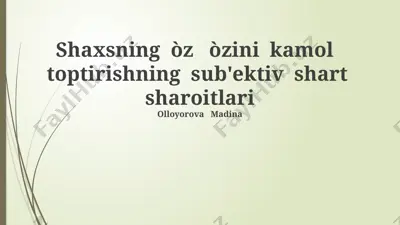 shaxsning òz òzini kamol toptirishning sub'ektiv shart sharoitlari — PPTX