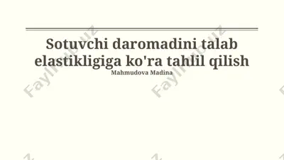 sotuvchi daromadini talab elastikligiga ko'ra tahlil qilish — PPTX