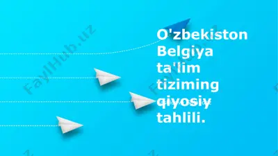 o'zbekiston belgiya ta'lim tiziming qiyosiy tahlili — PPTX