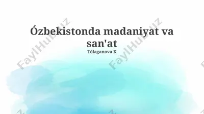 oʻzbekistonda madaniyat va san'at — PPTX