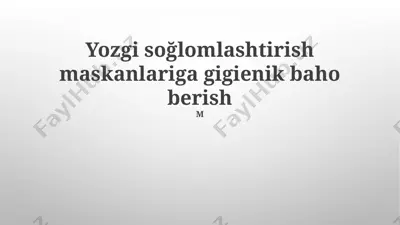 yozgi soğlomlashtirish maskanlariga gigienik baho berish — PPTX