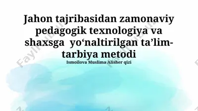 jahon tajribasidan zamonaviy pedagogik texnologiya va shaxsga yo‘naltirilgan ta’lim-tarbiya metodi — PPTX