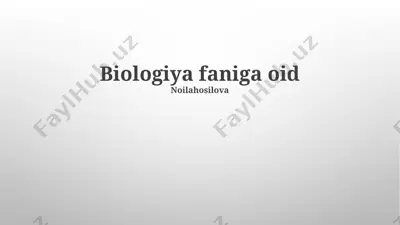 biologiya faniga oid noilahosilova — PPTX