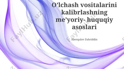 o’lchash vositalarini kalibrlashning me’yoriy- huquqiy asoslari — PPTX