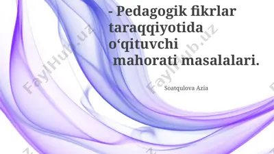 pedagogik fikrlar taraqqiyotida o‘qituvchi mahorati masalalari — PPTX