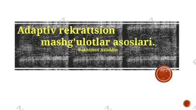 adaptiv rekrattsion mashg'ulotlar asoslari — PPTX
