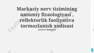 markaziy nerv tizimining umumiy fizaologiyasi, reflektorlik faoliyati va tormozlanish xodisasi — PPTX