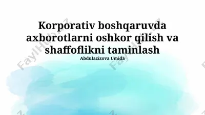 korporativ boshqaruvda axborotlarni oshkor qilish va shaffoflikni taminlash — PPTX
