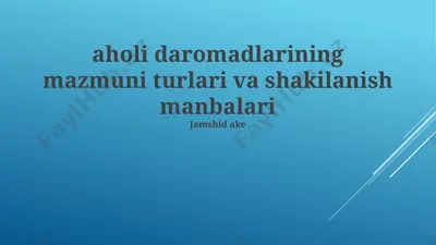 aholi daromadlarining mazmuni turlari va shakilanish manbalari — PPTX