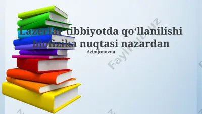 lazerlar tibbiyotda qo‘llanilishi biofizika nuqtasi nazardan — PPTX