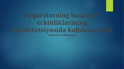 fuqarolarning huquq va erkinliklarining konstitutsiyasida kafolatlanishi — PPTX