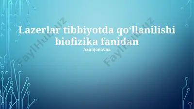 lazerlar tibbiyotda qo‘llanilishi biofizika fanidan — PPTX