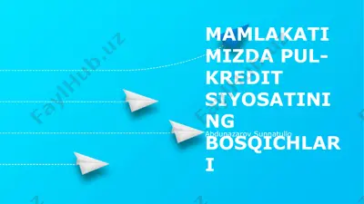 mamlakatimizda pul-kredit siyosatining bosqichlari — PPTX