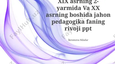 xix asrning 2-yarmida va xx asrning boshida jahon pedagogika faning rivoji — PPTX