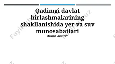 qadimgi davlat birlashmalarining shakllanishida yer va suv munosabatlari — PPTX