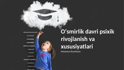 oʻsmirlik davri psixik rivojlanish va xususiyatlari — PPTX