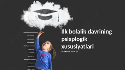 ilk bolalik davrining psixologik xususiyatlari — PPTX