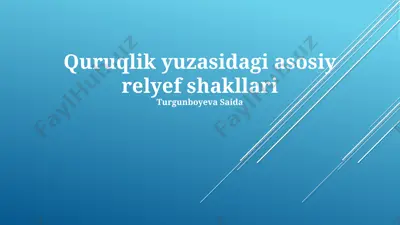 quruqlik yuzasidagi asosiy relyef shakllari — PPTX