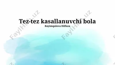 tez-tez kasallanuvchi bola — PPTX