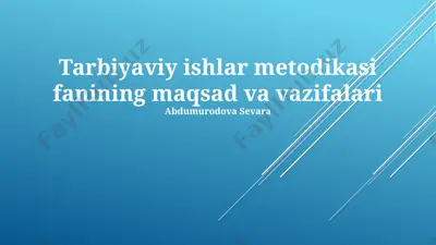 tarbiyaviy ishlar metodikasi fanining maqsad va vazifalari — PPTX