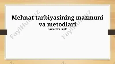 mehnat tarbiyasining mazmuni va metodlari — PPTX