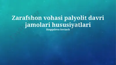 zarafshon vohasi palyolit davri jamolari hususiyatlari — PPTX