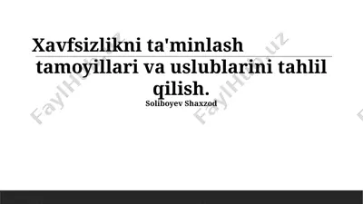 xavfsizlikni ta'minlash tamoyillari va uslublarini tahlil qilish — PPTX