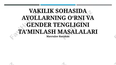 vakilik sohasida ayollarning o‘rni va gender tengligini ta'minlash masalalari — PPTX