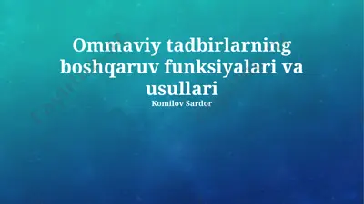 ommaviy tadbirlarning boshqaruv funksiyalari va usullari — PPTX