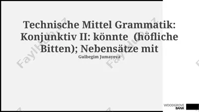 technische mittel grammatik: konjunktiv ii: könnte  (höfliche bitten); nebensätze mit — PPTX