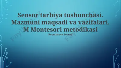 sensor tarbiya tushunchasi. mazmuni maqsadi va vazifalari. m montesori metodikasi — PPTX