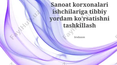 sanoat korxonalari ishchilariga tibbiy yordam ko’rsatishni tashkillash — PPTX