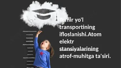 temir yo'l transportining ifloslanishi va atom elektr stansiyalarining atrof-muhitga ta'siri — PPTX