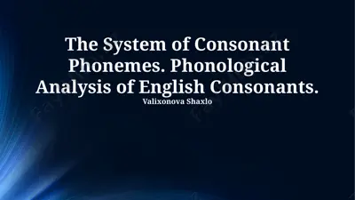 the system of consonant phonemes. phonological analysis of english consonants — PPTX