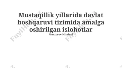 mustaqillik yillarida davlat boshqaruvi tizimida amalga oshirilgan islohotlar — PPTX