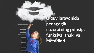 pedagogik nazoratning prinsip, funksiya, shakl va metodlari — PPTX