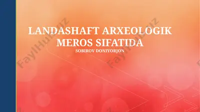 landshaft arxeologiyasining ta'rifi — PPTX