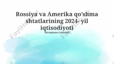 rossiya va amerika qo’shma shtatlarining 2024- yil iqtisodiyoti — PPTX