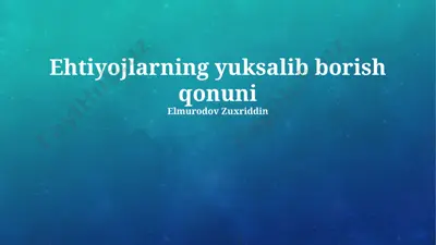 ehtiyojlarning yuksalib borish qonuni — PPTX