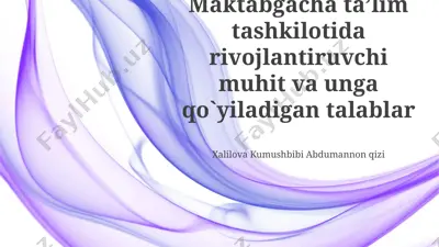 maktabgacha ta’lim tashkilotida rivojlantiruvchi muhit va unga qo`yiladigan talablar — PPTX