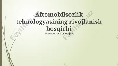 avtomobil texnologiyalarining boshlangʻich bosqichlari — PPTX