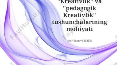 "kreativlik" va "pedagogik kreativlik" tushunchalarining mohiyati — PPTX