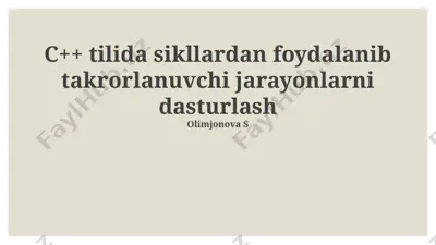 c++ tilida sikllardan foydalanib takrorlanuvchi jarayonlarni dasturlash — PPTX