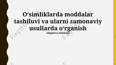 oʻsimliklarda moddalar tashiluvi va ularni zamonaviy usullarda oʻrganish — PPTX