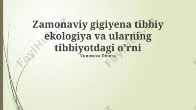 zamonaviy gigiyena tibbiy ekologiya va ularning tibbiyotdagi o'rni — PPTX