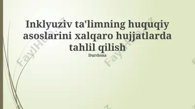 inklyuziv ta'limning huquqiy asoslarini xalqaro hujjatlarda tahlil qilish — PPTX